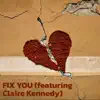 FIX YOU (feat. Claire Kennedy) - Single album lyrics, reviews, download