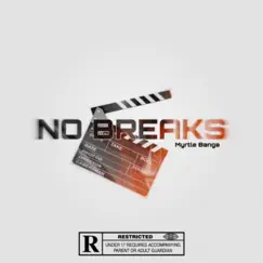 No Breaks - Single by Myrtle Banga album reviews, ratings, credits