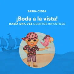 Barba Ciega - ¡Boda a la Vista! - Single by Había una Vez Cuentos Infantiles album reviews, ratings, credits