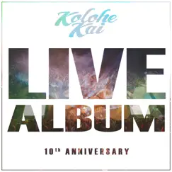 Live Album 10th Anniversary by Kolohe Kai album reviews, ratings, credits