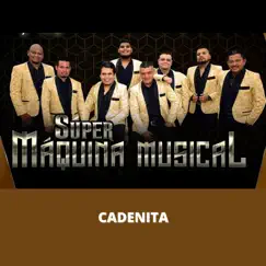 Cadenita - Single by Súper Máquina Musical album reviews, ratings, credits