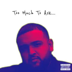 Too Much To Ask - Single by NIKoRam album reviews, ratings, credits