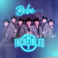 Bebé - Single by Increibles album reviews, ratings, credits
