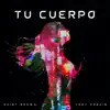 Tu Cuerpo (feat. Tony Cobain) [Radio Edit] [Radio Edit] - Single album lyrics, reviews, download