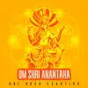 Om Shri Anantaha (One Hour Chanting) album lyrics, reviews, download