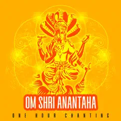 Om Shri Anantaha (One Hour Chanting) by Abhilasha Chellam album reviews, ratings, credits