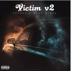 Victim V2 (feat. Kanaan) - Single by Booh WIDDY album reviews, ratings, credits