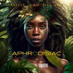 Aphrodisiac - Single by Prodbyatau album reviews, ratings, credits