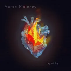 Ignite - EP by Aaron Moloney album reviews, ratings, credits