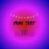 Muh ShiT - Single album lyrics, reviews, download