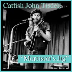 Morrison's Jig (feat. Cass Smith & Debi Tisdell) - Single by Catfish John Tisdell album reviews, ratings, credits
