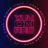 You On Red (feat. Aya Anne) - Single album lyrics, reviews, download