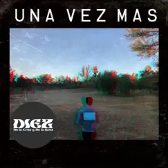 Una Vez Más - Single by Diez De la Cruz y De la Rosa album reviews, ratings, credits