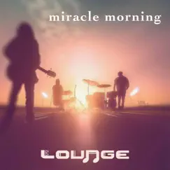 Miracle Morning - Single by Lounge album reviews, ratings, credits