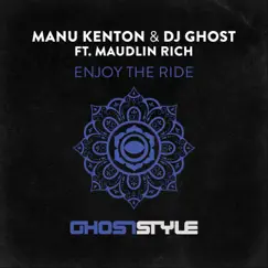 Enjoy the ride - Single by DJ Ghost & Manu Kenton album reviews, ratings, credits