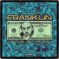 FRANKLIN (feat. JOHN BLU) - Single by THINK SCHILLING album reviews, ratings, credits