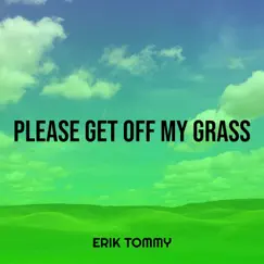Please Get off My Grass Song Lyrics