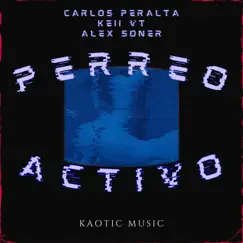 PERREO ACTIVO (feat. Carlos Peralta & Keii vt) - Single by ALEX SONER album reviews, ratings, credits
