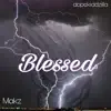 Blessed (feat. Makz) - Single album lyrics, reviews, download