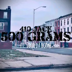 500 Grams (feat. Dboi Da Dome) - Single by 410 Jack album reviews, ratings, credits