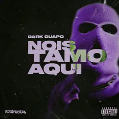 Nois Tamo Aqui - Single by DarkGuapo album reviews, ratings, credits