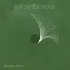 Follow the Moon - Single album lyrics, reviews, download