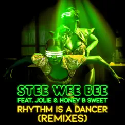 Rhythm Is a Dancer (feat. Jolie & Honey B Sweet) [Remixes] - EP by Stee Wee Bee album reviews, ratings, credits