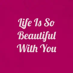 Life Is So Beautiful With You - Single by Kweeny & Kuya Bryan album reviews, ratings, credits