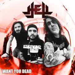 Want You Dead - Single by Hell album reviews, ratings, credits