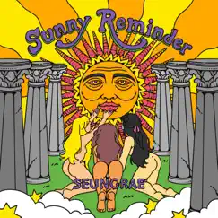 Sunny Reminder - Single by Seungrae album reviews, ratings, credits