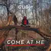 Come at Me - Single album lyrics, reviews, download