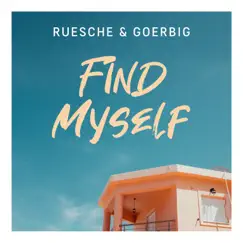 Find Myself - Single by Ruesche & Goerbig album reviews, ratings, credits