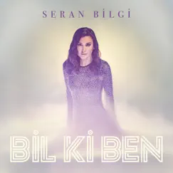 Bil ki Ben - Single by Seran Bilgi album reviews, ratings, credits