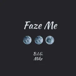 Faze Me - Single by Big Mike album reviews, ratings, credits