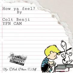 How You Feel (feat. Colt Benji) - Single by YFN CAM ENT album reviews, ratings, credits