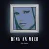 Denk an mich - Single album lyrics, reviews, download