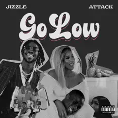 Go Low - Single by Jizzle & Attack album reviews, ratings, credits