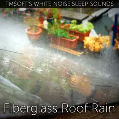 Fiberglass Roof Rain Sound - Single by TMSOFT album reviews, ratings, credits