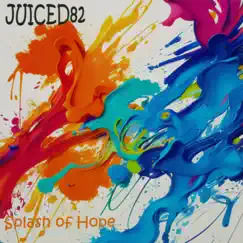 Splash of Hope - Single by Juiced82 album reviews, ratings, credits