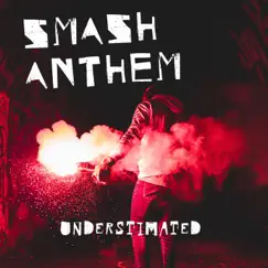 Underestimated - Single by Smash Anthem album reviews, ratings, credits