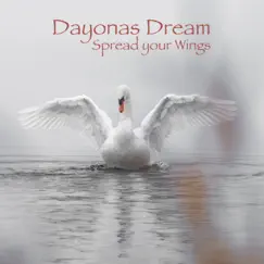Spread your Wings - Single by Dayonas Dream album reviews, ratings, credits