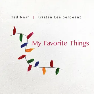 My Favorite Things - Single by Ted Nash & Kristen Lee Sergeant album download
