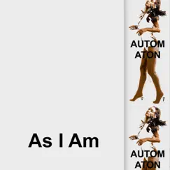 As I Am - Single by Automaton album reviews, ratings, credits