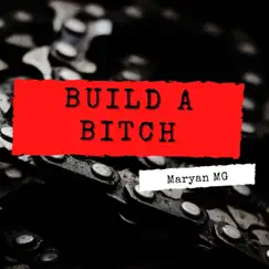 Build a Bitch - Single by Maryan MG album reviews, ratings, credits