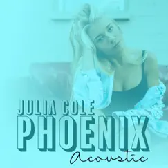 Phoenix (Acoustic) [Acoustic] - Single by Julia Cole album reviews, ratings, credits