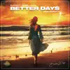 Better Days (feat. Scarlett) - Single album lyrics, reviews, download