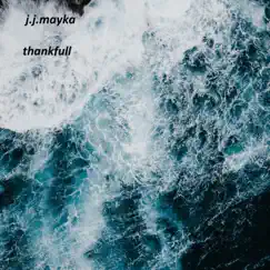 Thankful - Single by J.J. Mayka album reviews, ratings, credits