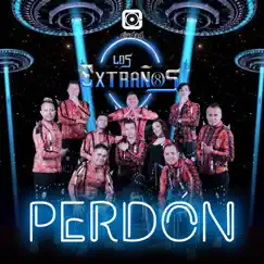 Perdón - Single by Los Extraños album reviews, ratings, credits