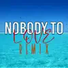 Nobody to Love (Club Mixes) - Single album lyrics, reviews, download