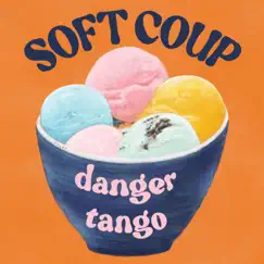 Danger Tango by Soft Coup album reviews, ratings, credits